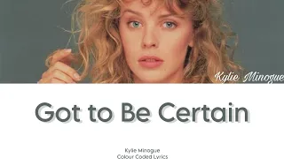 Kylie Minogue - Got to Be Certain (Lyric Video)