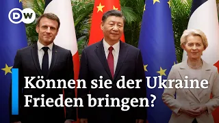 Macron und von der Leyen in China: Xi soll "Russland zur Vernunft zu bringen" | DW-Nachrichten