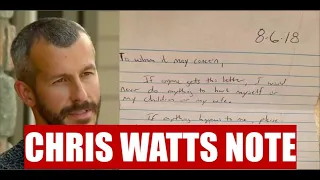 Chris Watts Aug 6th Note - The Truth Behind It, "If anything happens to me, investigate my wife."