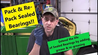 Always Pack/Re-Pack Sealed Bearings (Two Methods)