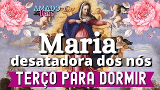 TERÇO PODEROSO DE NOSSA SENHORA DESATADORA DOS NÓS, terço para dormir, Amado Deus, momento de oração