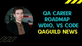 QAGuild News #2:  Карьера тестировщика/WDIO/VS Code/Cypress/Selenium