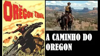 Faroeste ''A CAMINHO DO OREGON'' - 1959 - Dublado