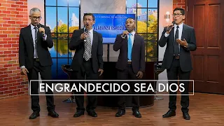 ENGRANDECIDO SEA DIOS - Especial de Cuarteto