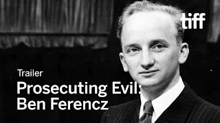 PROSECUTING EVIL: THE EXTRAORDINARY WORLD OF BEN FERENCZ Trailer | TIFF 2018