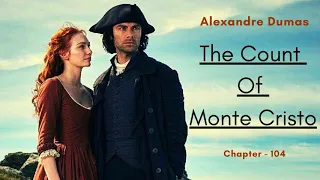 The Count of Monte Cristo By Alexandre Dumas | Audiobook - Chapter 104