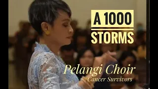 A Thousand STORMS ft The Pelangi Choir of Cancer Survivors