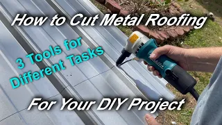 Cutting Metal Roofing - Three Tools and Why You Use Them