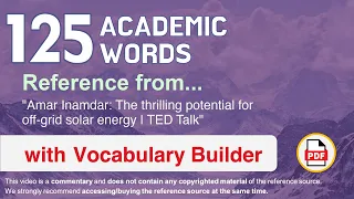 125 Academic Words Ref from "Amar Inamdar: The thrilling potential for off-grid solar energy | TED"
