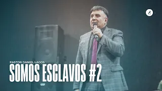 Somos esclavos #2 | Pastor Daniel Lagos