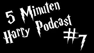 5 Minuten Harry Podcast #7 - Eibenholz und Butzenscheiben