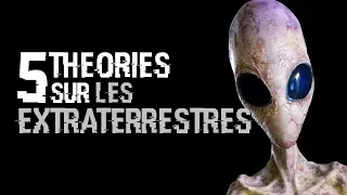 5 THEORIES SUR LES EXTRATERRESTRES (#15)