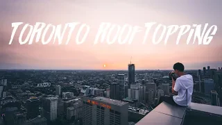 TORONTO ROOFTOPPING!!!!