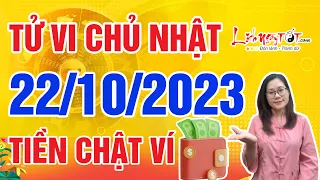 Tử Vi Hàng Ngày 22/10/2023 Chủ Nhật Báo Tin Con Giáp Đón Lộc Về Tiền Bạc Tăng Tiến Không Ngừng