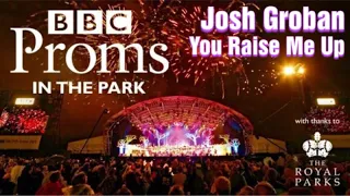 Josh Groban - You Raise Me Up.  Live at Proms in the Park 2018.