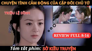 Review Phim:Sở Kiều Truyện Full Tập-Công Tử Vũ Văn Nguyệt Thầm Yêu Nô Tì Triệu Lệ Dĩnh