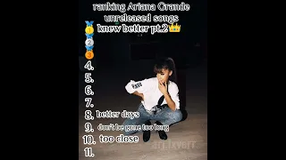 ranking Ariana Grande unreleased songs