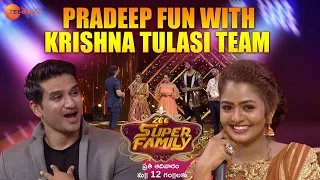 Pradeep Fun With Krishna Tulasi Team | Zee Super Family Every Sunday at 12 PM | Zee Telugu