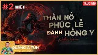 Truyện ma pháp sư thành hoàng làng hiển linh : Thần Nổ đại chiến Hồng Y Hắc Sát Tập 2 Hết