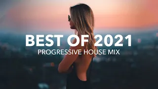 Best of 2021 ♫ Progressive House Mix