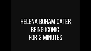 Helena Bonham Carter bieng iconic for 2 minutes and 33 seconds