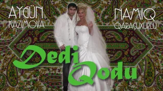 Aygün Kazımova ft Namiq Qaraçuxurlu - Dedi qodu