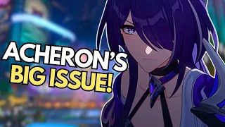 Acheron Has A PROBLEM! Consider These Options! | Honkai Star Rail Discussion