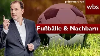 Darf der Nachbar meinen Fußball im Garten konfiszieren | Rechtsirrtümer RA Christian Solmecke