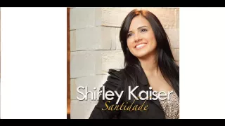 Shirley Kaiser - Santidade