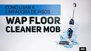 Como usar a Limpadora de Piso WAP FLOOR CLEANER MOB?