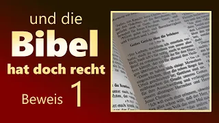 Und die Bibel hat doch recht - Beweis 1 -