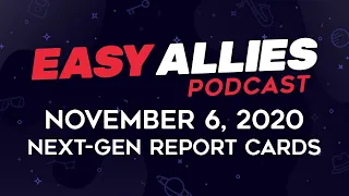 Easy Allies Podcast #239 - November 6, 2020