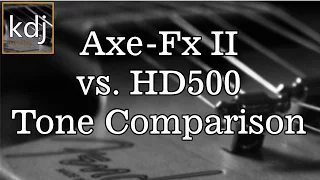 Axe-Fx II vs HD500 -  Amp Tone Comparison / Shootout