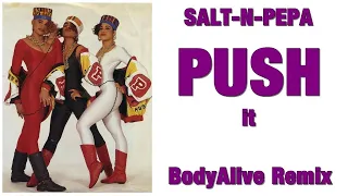 Salt-N-Pepa - Push It (BodyAlive Remix) ⭐𝐇𝐐 𝐀𝐔𝐃𝐈𝐎 FULL VERSION⭐