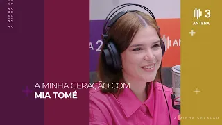 Mia Tomé | A Minha Geração com Diana Duarte | Antena 3