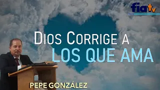 Dios Corrige a los que Ama - Clase por Pepe González