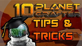 10 Planet Crafter Tips and Tricks