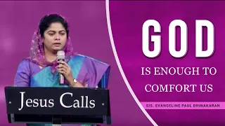 God Is Enough To Comfort Us | Sis. Evangeline Paul Dhinakaran | Jesus Calls