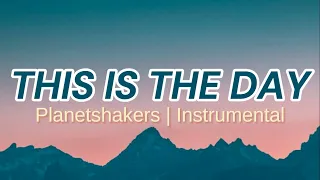 This Is The Day by Planetshakers- Karaoke/Instrumental
