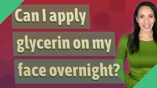 Can I apply glycerin on my face overnight?