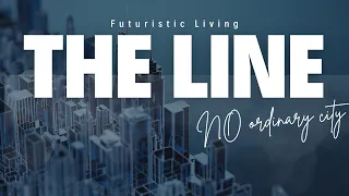 Unveiling 'The Line: The City of the Future Where Sustainability Meets Innovation