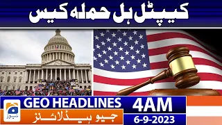 Geo Headlines 4 AM | Capitol Hill Attack Case | 6th September 2023