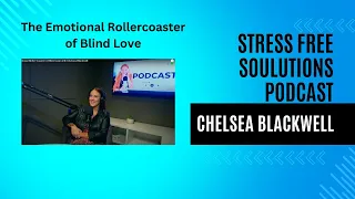 The Emotional Roller Coaster of Blind Love with Chelsea Blackwell