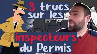 3 CHOSES À SAVOIR SUR LES INSPECTEURS DU PERMIS  ! (qui vont vous rassurer)