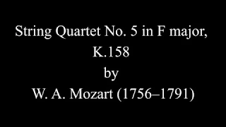 String Quartet No. 5 in F major, K.158 by W. A. Mozart (1756–1791)