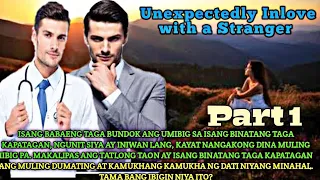 PART 1 UNEXPECTEDLY IN LOVE WITH A STRANGER|| SIMPLY MAMANG