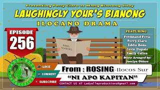 LAUGHINGLY YOURS BIANONG #256 | ILOCANO DRAMA | NI APO KAPITAN | LADY ELLE PRODUCTIONS