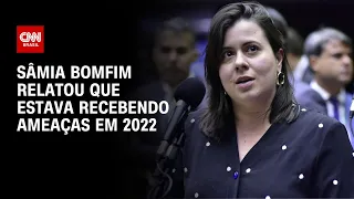 Sâmia Bomfim relatou que estava recebendo ameaças em 2022 | LIVE CNN