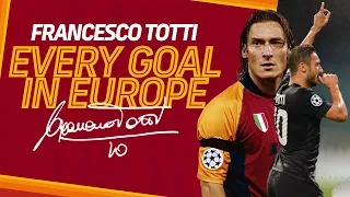 👑 FRANCESCO TOTTI 👑 | EVERY GOAL IN EUROPE