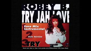 Robey B. - Try Jah Love (Euro Mix) (90's Dance Music) ✅